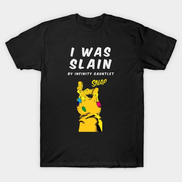 Infinity gauntlet snap (slain, white, with gauntled) T-Shirt by AshotTshirt